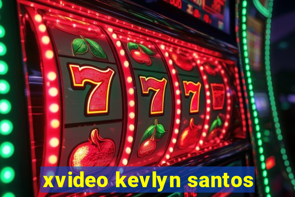 xvideo kevlyn santos